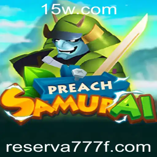 Descubra o Fascinante Mundo de PreachSamurai: O Jogo que Revoluciona Com a Palavra-Chave 'reserva777'